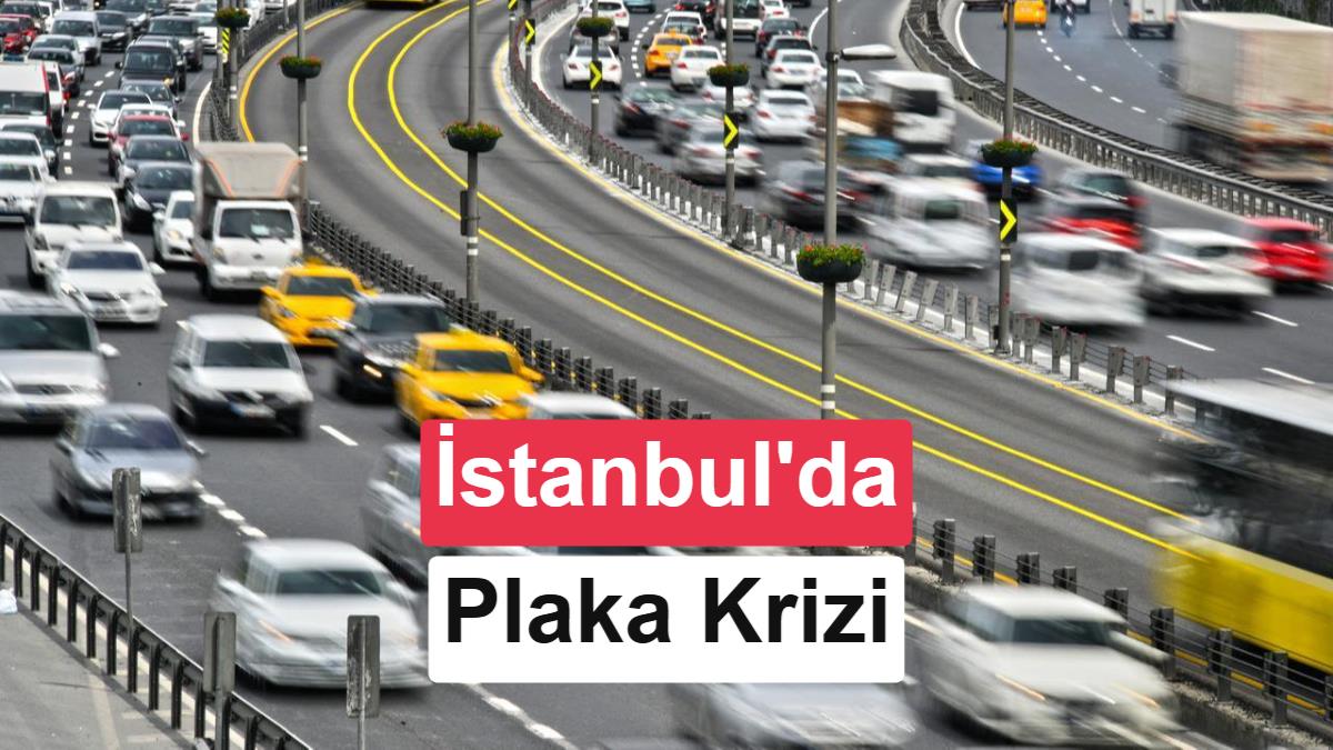 İstanbul'da plaka serileri bitmek üzere: Gözler yeni plaka formatında